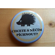 Placka "Chcete s něčím píchnout?"